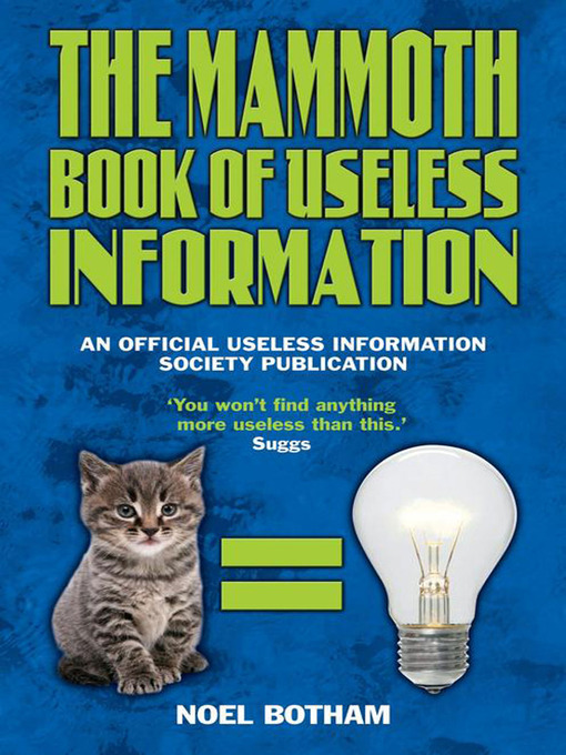 Title details for The Mammoth Book of Useless Information by Noel Botham - Available